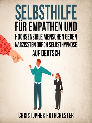 cover image of Selbsthilfe für Empathen und hochsensible Menschen gegen Narzissten durch Selbsthypnose Auf Deutsch/ Self-help for empaths and highly sensitive people ... through self-hypnosis (German Edition)